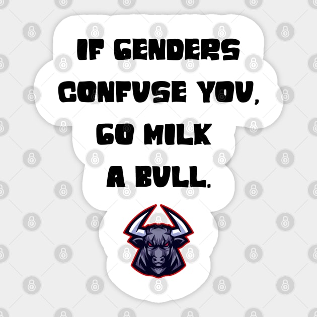 If genders confuse you tee Sticker by Steve